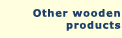 Other wooden products