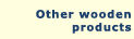 Other wooden products