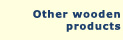 Other wooden products